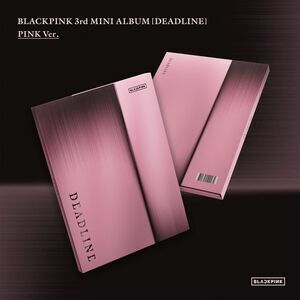 Blackpink - The 3rd Mini Album Deadline